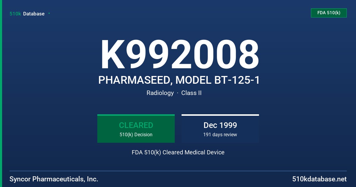 K992008 PHARMASEED, MODEL BT-125-1 FDA 510(k) Cleared Medical Device