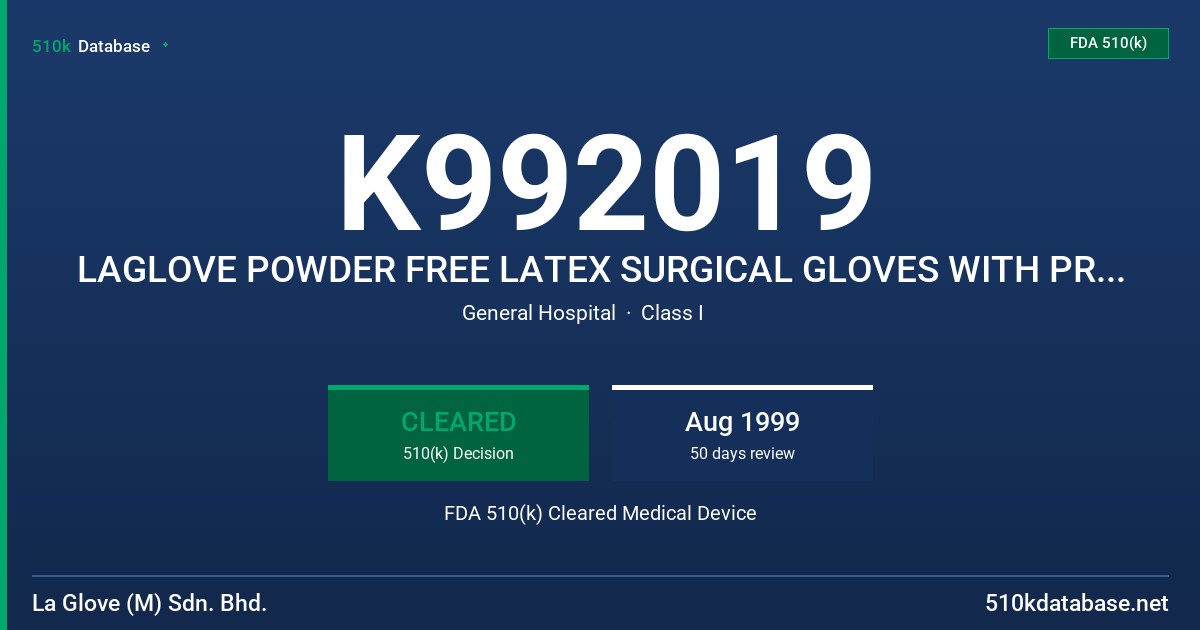K992019 LAGLOVE POWDER FREE LATEX SURGICAL GLOVES WITH PROTEIN CONTENT LABELING CLAIM (50 MICROGRAMS OR LESS) FDA 510(k) Cleared Medical Device