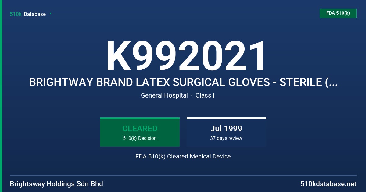 K992021 BRIGHTWAY BRAND LATEX SURGICAL GLOVES - STERILE (POWDER FREE) FDA 510(k) Cleared Medical Device