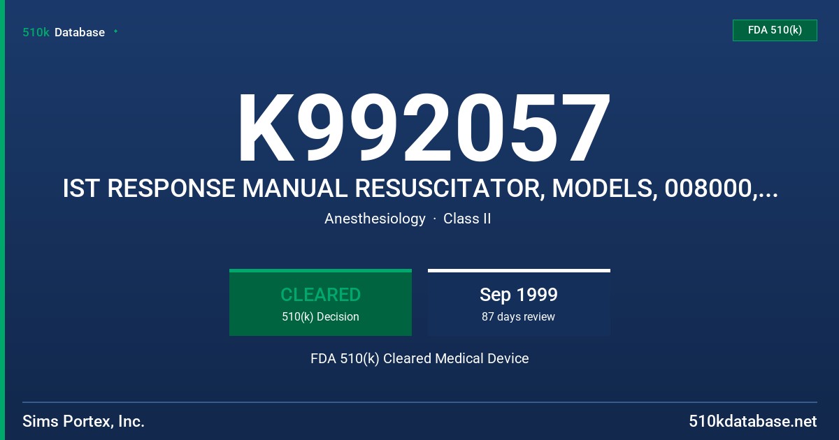K992057 IST RESPONSE MANUAL RESUSCITATOR, MODELS, 008000, 008003,008006 FDA 510(k) Cleared Medical Device