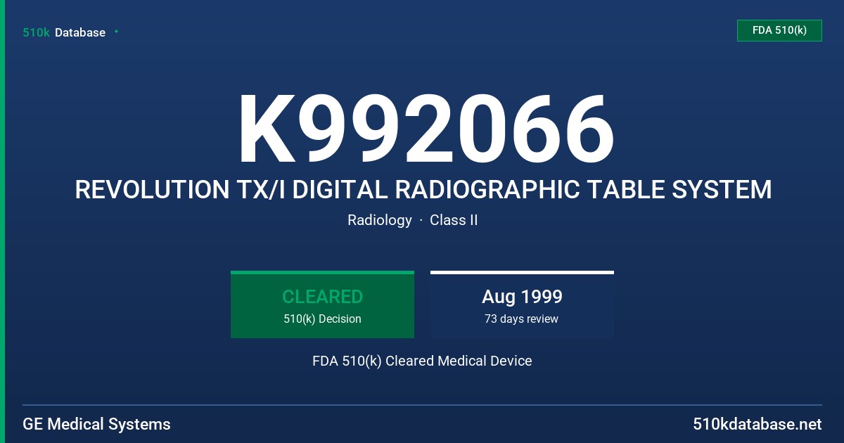 K992066 REVOLUTION TX/I DIGITAL RADIOGRAPHIC TABLE SYSTEM FDA 510(k) Cleared Medical Device