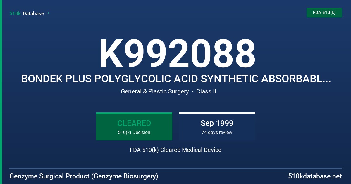 K992088 BONDEK PLUS POLYGLYCOLIC ACID SYNTHETIC ABSORBABLE SURGICAL SUTURE FDA 510(k) Cleared Medical Device