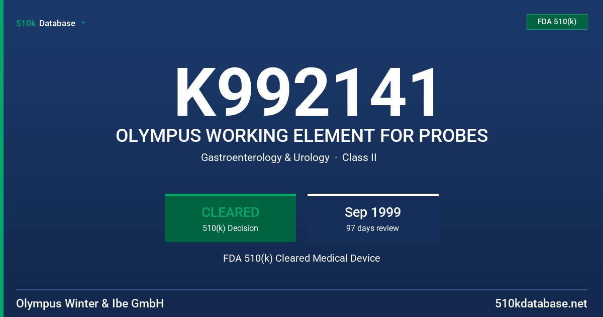 K992141 OLYMPUS WORKING ELEMENT FOR PROBES FDA 510(k) Cleared Medical Device