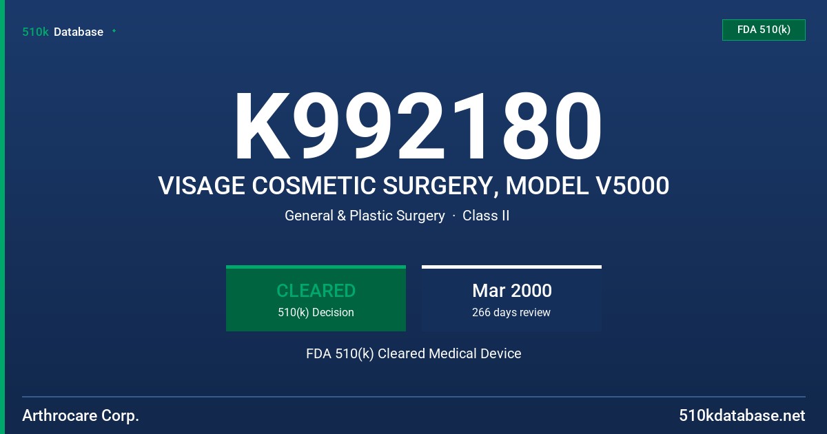 K992180 VISAGE COSMETIC SURGERY, MODEL V5000 FDA 510(k) Cleared Medical Device