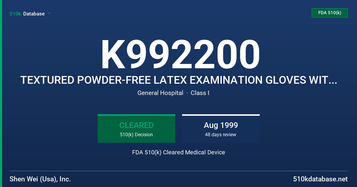 K992200 TEXTURED POWDER-FREE LATEX EXAMINATION GLOVES WITH ALOE VERA GREEN, CONTAINS 50 MCGM OR LESS OF TOTAL WATER EXTRACTABLE FDA 510(k) Cleared Medical Device