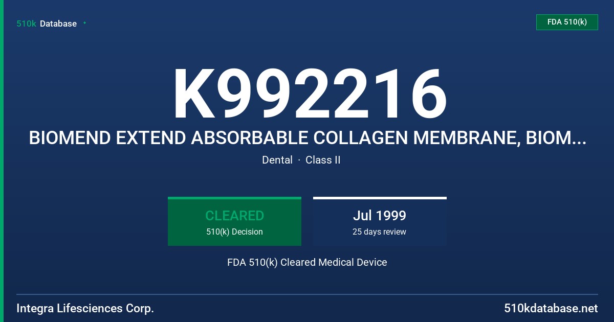 K992216 BIOMEND EXTEND ABSORBABLE COLLAGEN MEMBRANE, BIOMEND ABSORBABLE COLLAGEN MENBRANE FDA 510(k) Cleared Medical Device