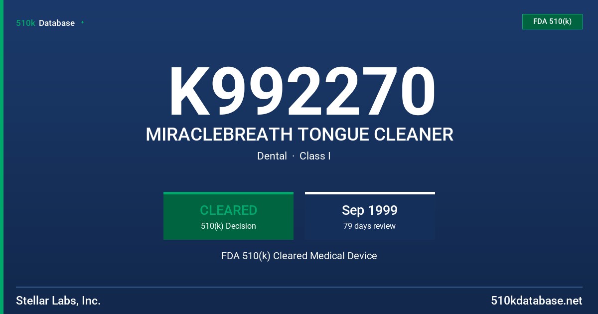 K992270 MIRACLEBREATH TONGUE CLEANER FDA 510(k) Cleared Medical Device