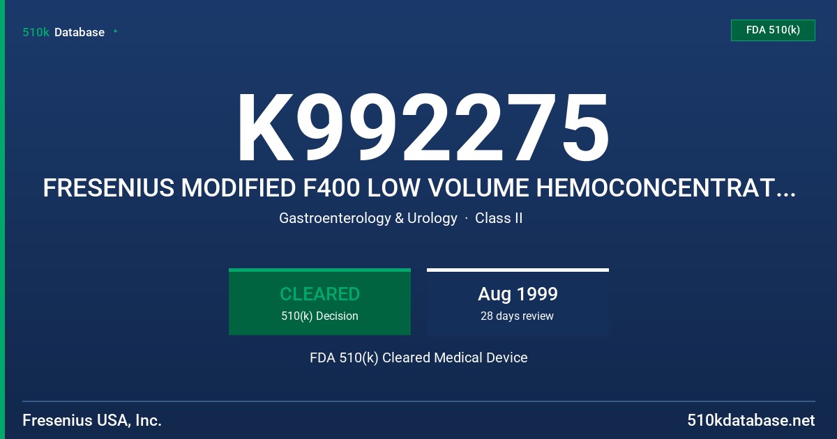 K992275 FRESENIUS MODIFIED F400 LOW VOLUME HEMOCONCENTRATOR F3000 & MODIFIED F400 LOW VOL HEMOCONCENTRATOR W/TUBING SET F3000TS FDA 510(k) Cleared Medical Device