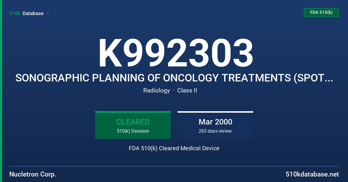 K992303 SONOGRAPHIC PLANNING OF ONCOLOGY TREATMENTS (SPOT), MODEL V.. 1.0 FDA 510(k) Cleared Medical Device