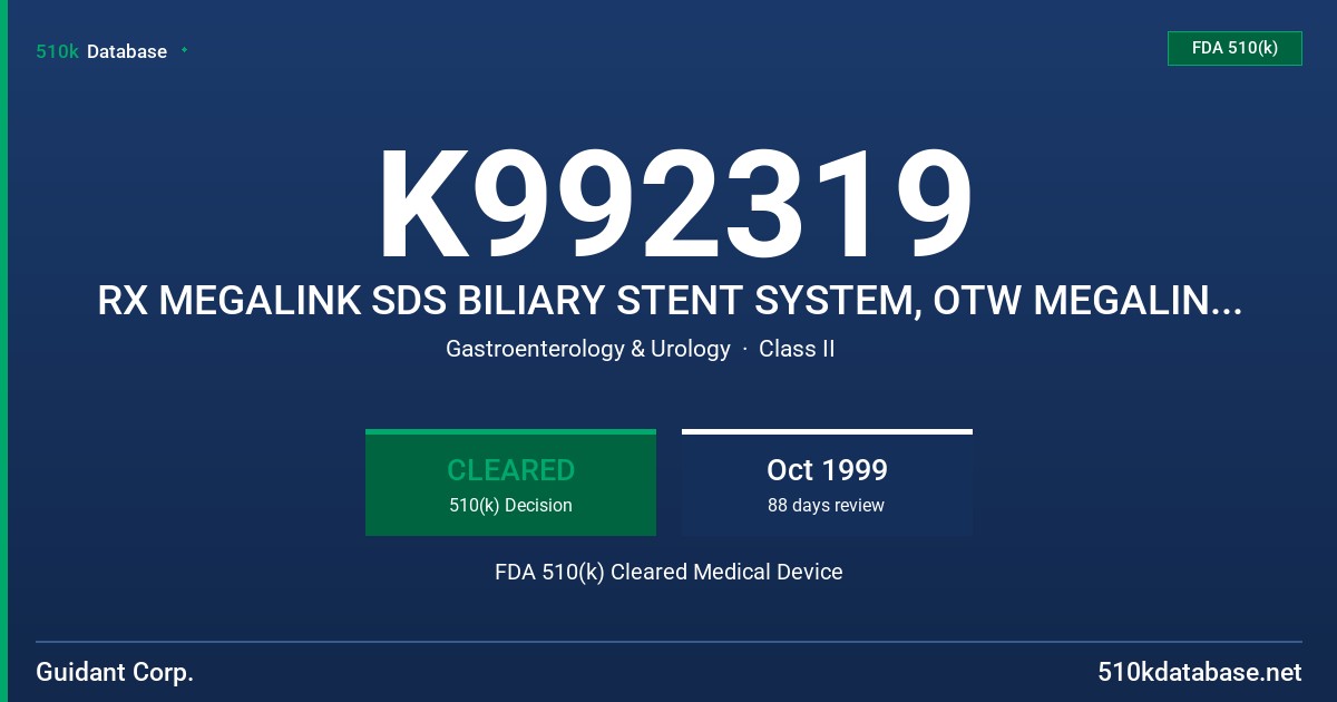K992319 RX MEGALINK SDS BILIARY STENT SYSTEM, OTW MEGALINK SDS BILIARY STENT SYSTEM FDA 510(k) Cleared Medical Device