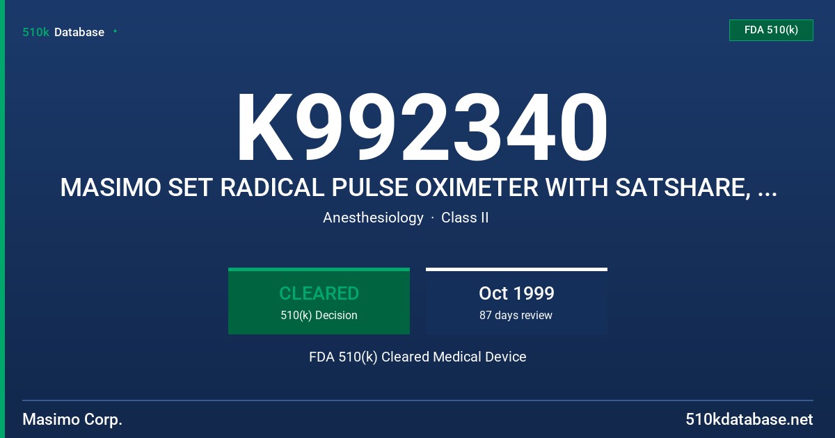 K992340 MASIMO SET RADICAL PULSE OXIMETER WITH SATSHARE, MASIMO LNOP -ADT-ADULT/PEDIATRIC DISPOSABLE SENSOR, MASIMO LNOP -PDT-PE FDA 510(k) Cleared Medical Device