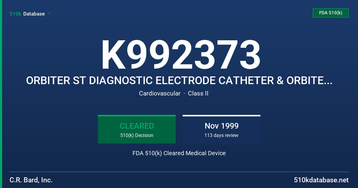 K992373 ORBITER ST DIAGNOSTIC ELECTRODE CATHETER & ORBITER ST EXTENSION CABLE FDA 510(k) Cleared Medical Device