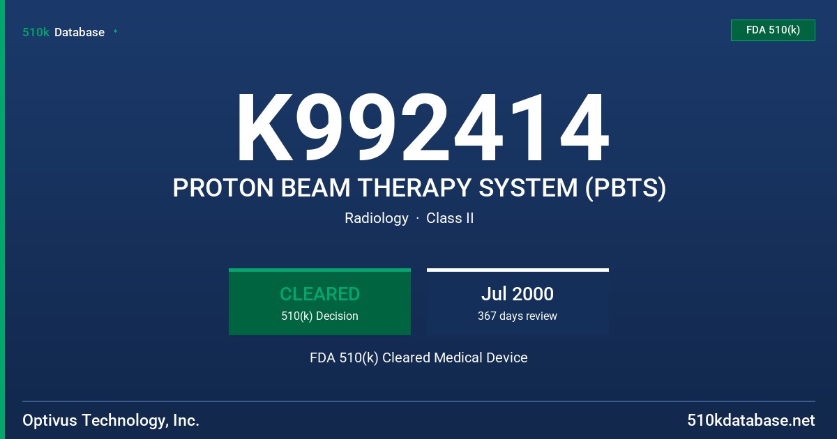 K992414 PROTON BEAM THERAPY SYSTEM (PBTS) FDA 510(k) Cleared Medical Device