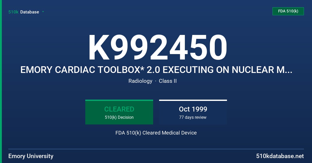 K992450 EMORY CARDIAC TOOLBOX* 2.0 EXECUTING ON NUCLEAR MEDICINE COMPUTERS FDA 510(k) Cleared Medical Device