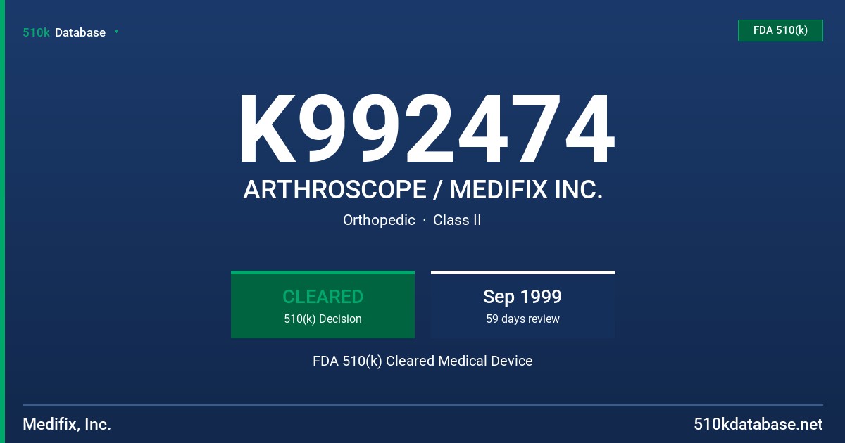 K992474 ARTHROSCOPE / MEDIFIX INC. FDA 510(k) Cleared Medical Device