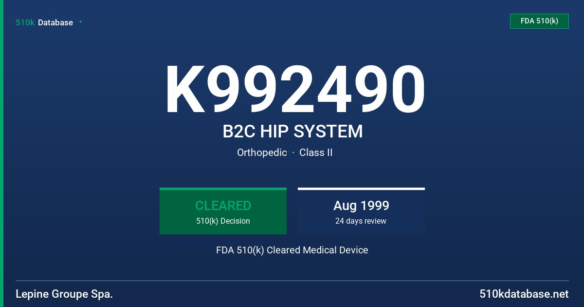 K992490 B2C HIP SYSTEM FDA 510(k) Cleared Medical Device
