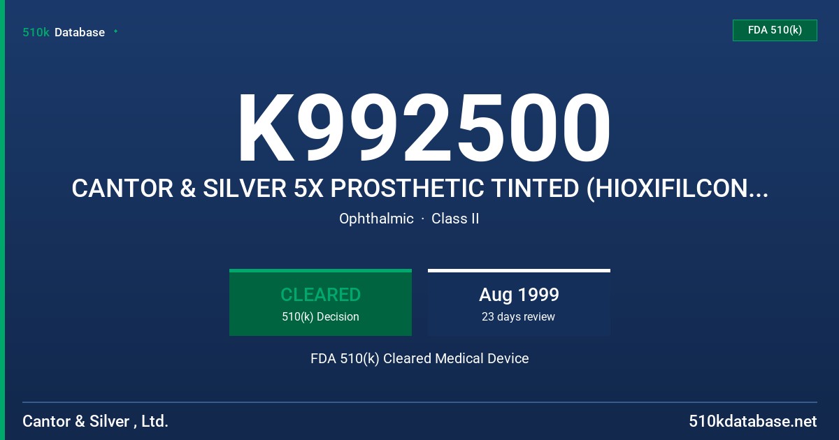 K992500 CANTOR & SILVER 5X PROSTHETIC TINTED (HIOXIFILCON A) SOFT DAILY WEAR CONTACT LENS FDA 510(k) Cleared Medical Device