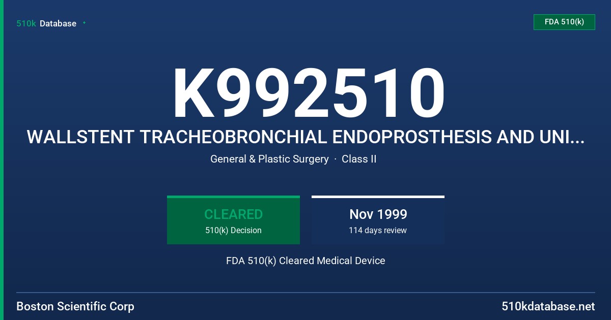 K992510 WALLSTENT TRACHEOBRONCHIAL ENDOPROSTHESIS AND UNISTEP PLUS DELIVERY SYSTEM FDA 510(k) Cleared Medical Device