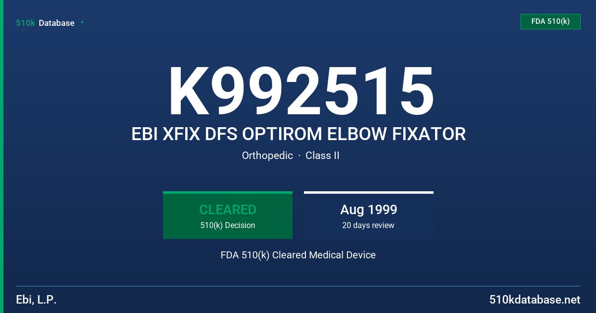K992515 EBI XFIX DFS OPTIROM ELBOW FIXATOR FDA 510(k) Cleared Medical Device