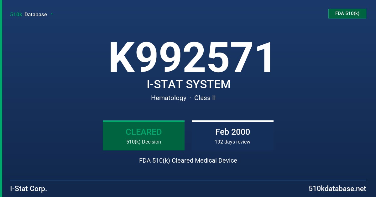 K992571 I-STAT SYSTEM FDA 510(k) Cleared Medical Device