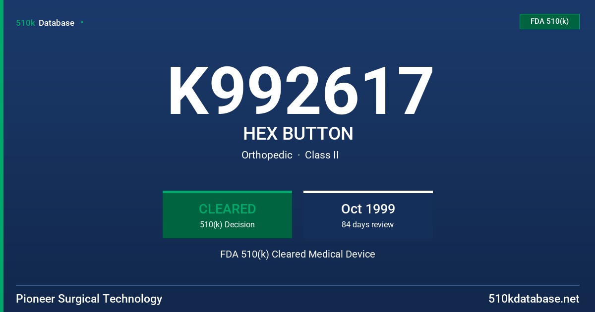 K992617 HEX BUTTON FDA 510(k) Cleared Medical Device