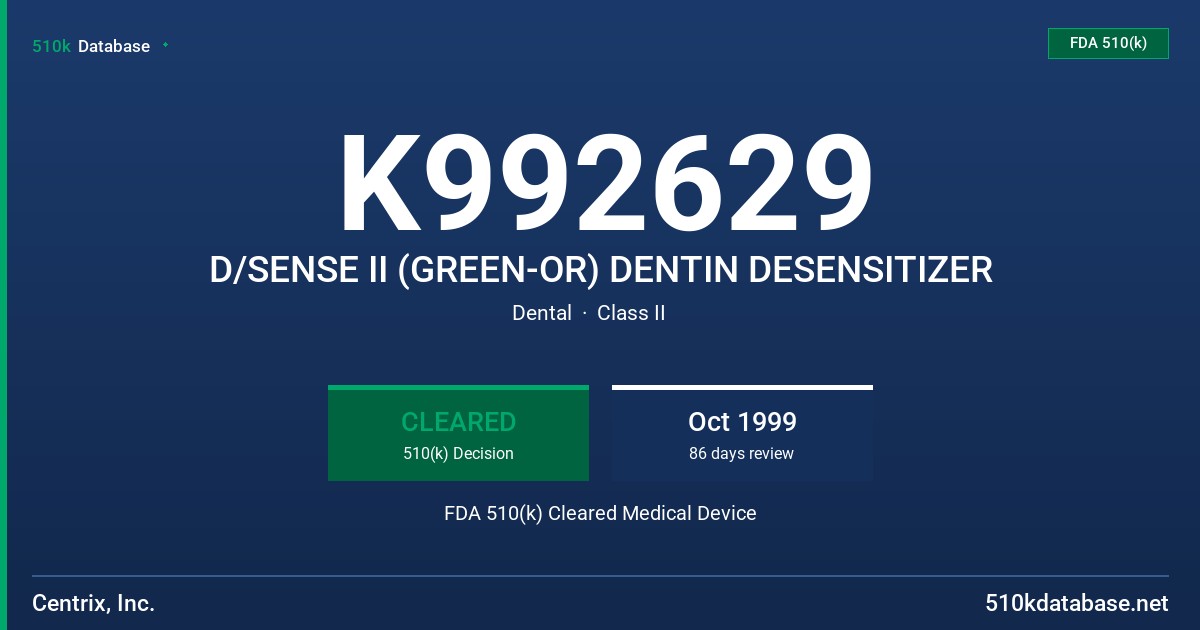 K992629 D/SENSE II (GREEN-OR) DENTIN DESENSITIZER FDA 510(k) Cleared Medical Device