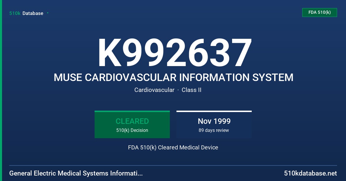 K992637 MUSE CARDIOVASCULAR INFORMATION SYSTEM FDA 510(k) Cleared Medical Device