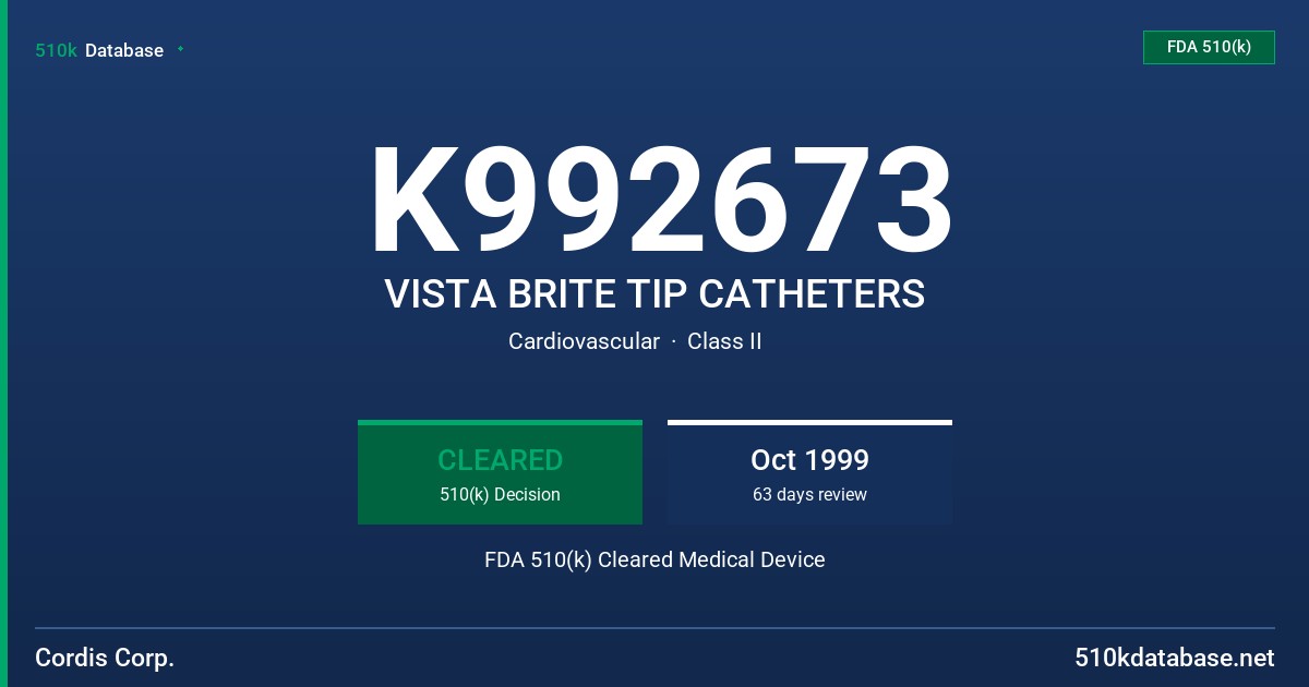K992673 VISTA BRITE TIP CATHETERS FDA 510(k) Cleared Medical Device