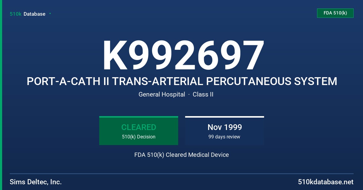 K992697 PORT-A-CATH II TRANS-ARTERIAL PERCUTANEOUS SYSTEM FDA 510(k) Cleared Medical Device