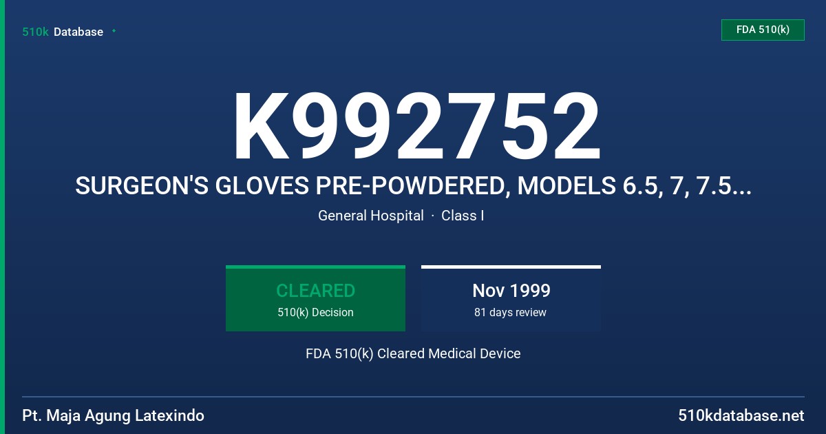 K992752 SURGEON'S GLOVES PRE-POWDERED, MODELS 6.5, 7, 7.5, 8, 8.5 FDA 510(k) Cleared Medical Device