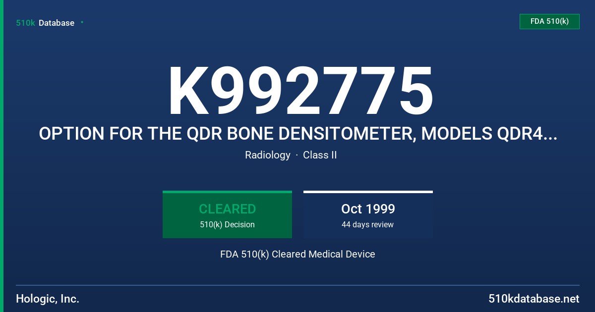 K992775 OPTION FOR THE QDR BONE DENSITOMETER, MODELS QDR4500, QDR2000, QDR1500, QDR4000, QDR1000, QDR1000W FDA 510(k) Cleared Medical Device