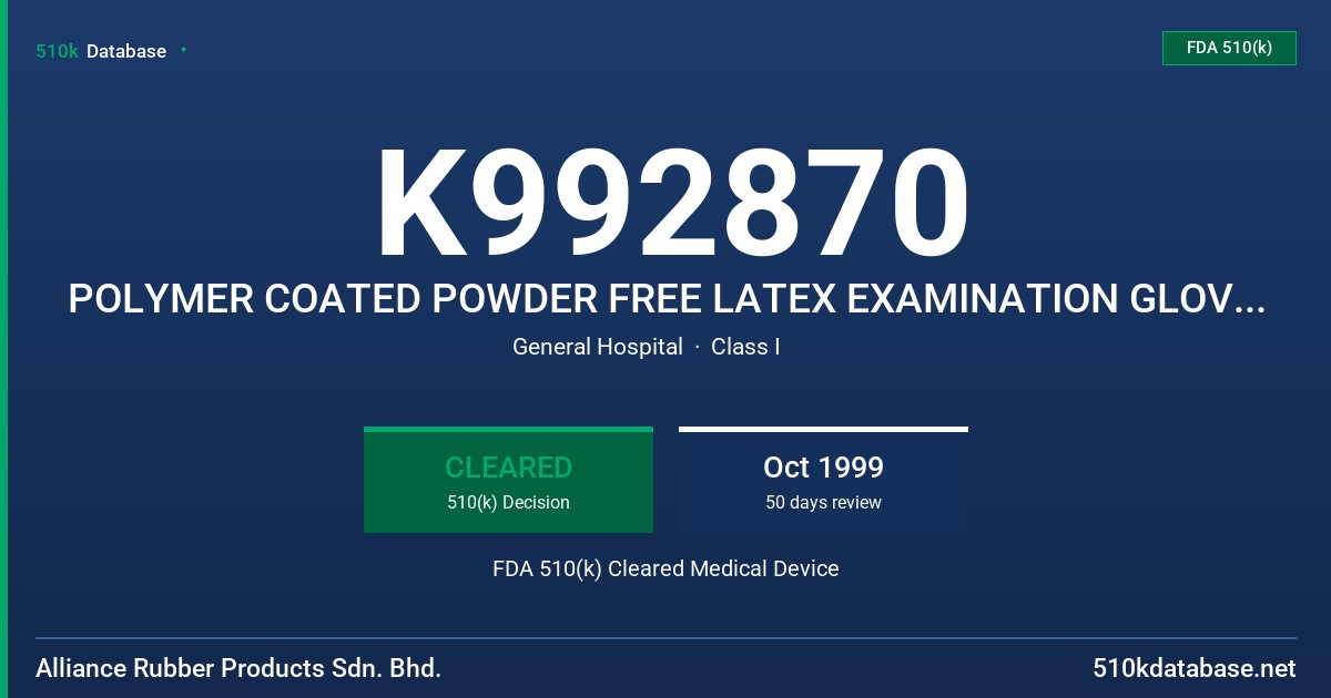 K992870 POLYMER COATED POWDER FREE LATEX EXAMINATION GLOVES LABELING CONTENT: 100 MCGM OR LESS OF TOTAL WATER EXTRACTABLE PROTEI FDA 510(k) Cleared Medical Device