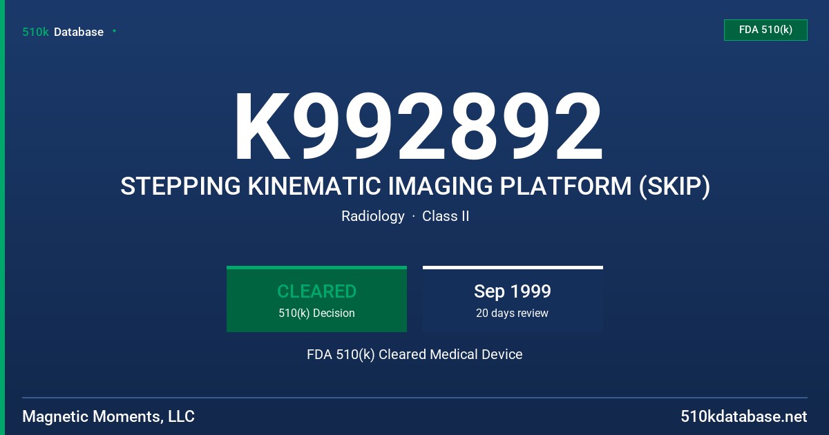 K992892 STEPPING KINEMATIC IMAGING PLATFORM (SKIP) FDA 510(k) Cleared Medical Device