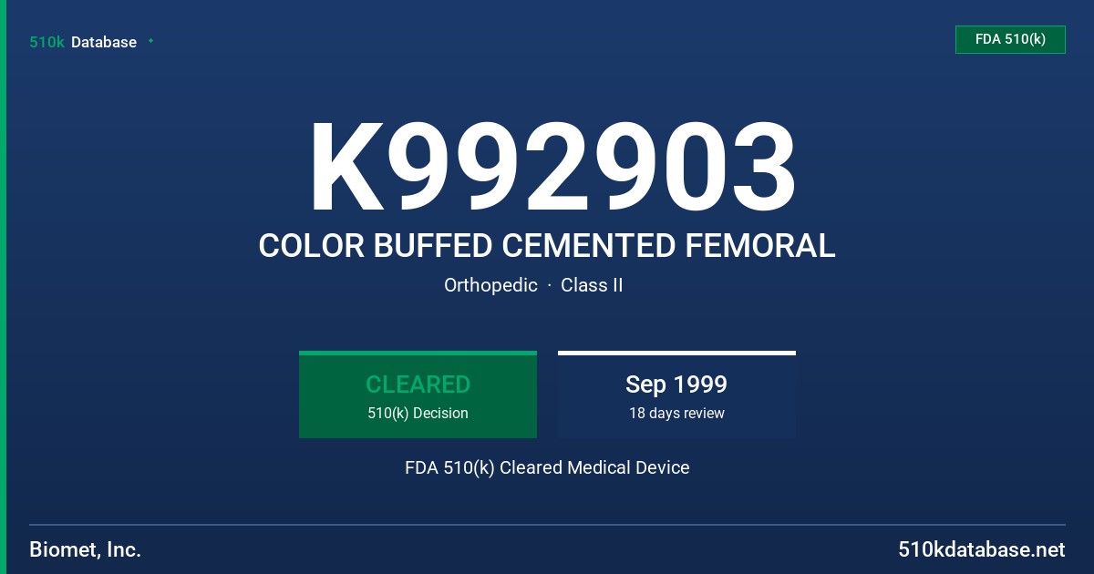 K992903 COLOR BUFFED CEMENTED FEMORAL FDA 510(k) Cleared Medical Device