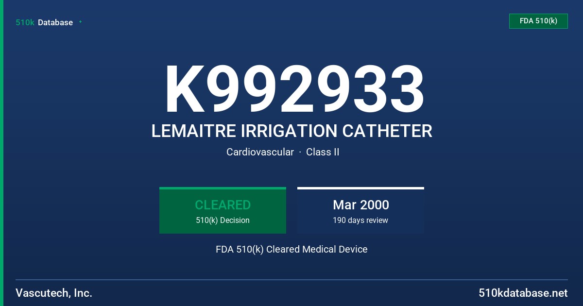 K992933 LEMAITRE IRRIGATION CATHETER FDA 510(k) Cleared Medical Device