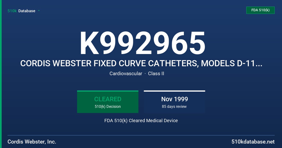 K992965 CORDIS WEBSTER FIXED CURVE CATHETERS, MODELS D-1124, D-1085 FDA 510(k) Cleared Medical Device