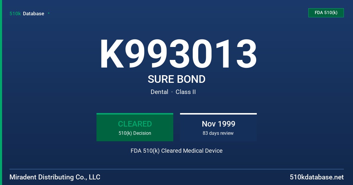 K993013 SURE BOND FDA 510(k) Cleared Medical Device