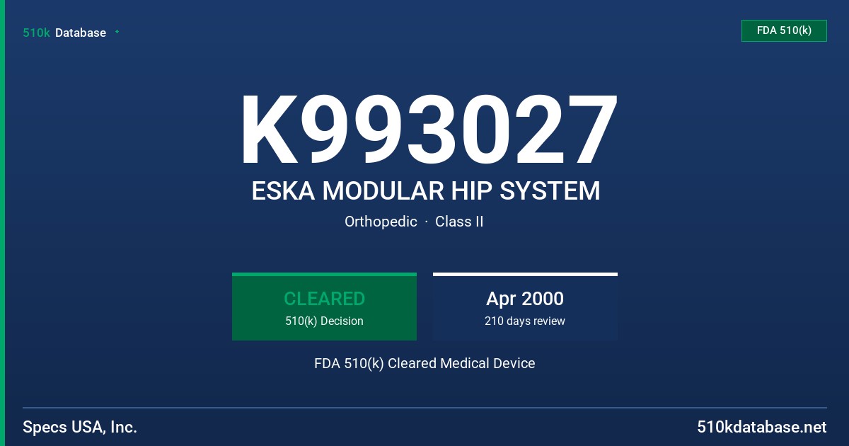K993027 ESKA MODULAR HIP SYSTEM FDA 510(k) Cleared Medical Device