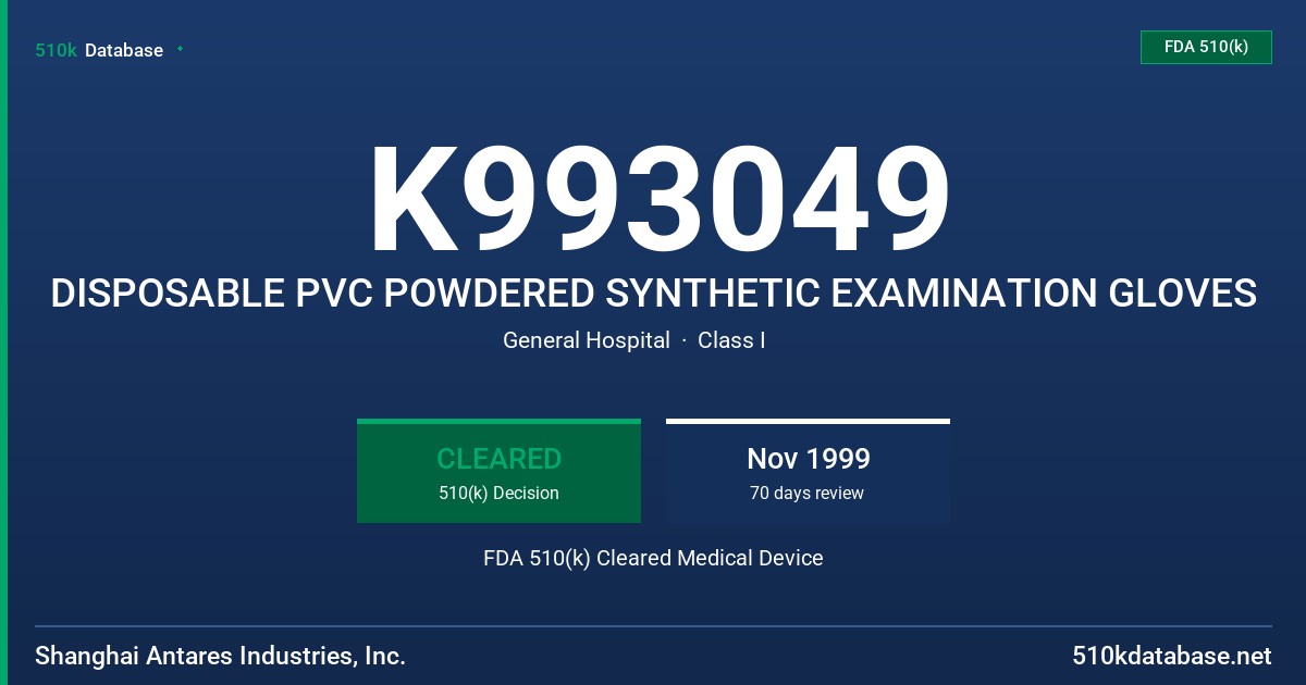 K993049 DISPOSABLE PVC POWDERED SYNTHETIC EXAMINATION GLOVES FDA 510(k) Cleared Medical Device