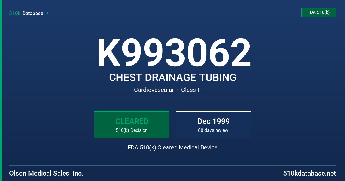 K993062 CHEST DRAINAGE TUBING FDA 510(k) Cleared Medical Device