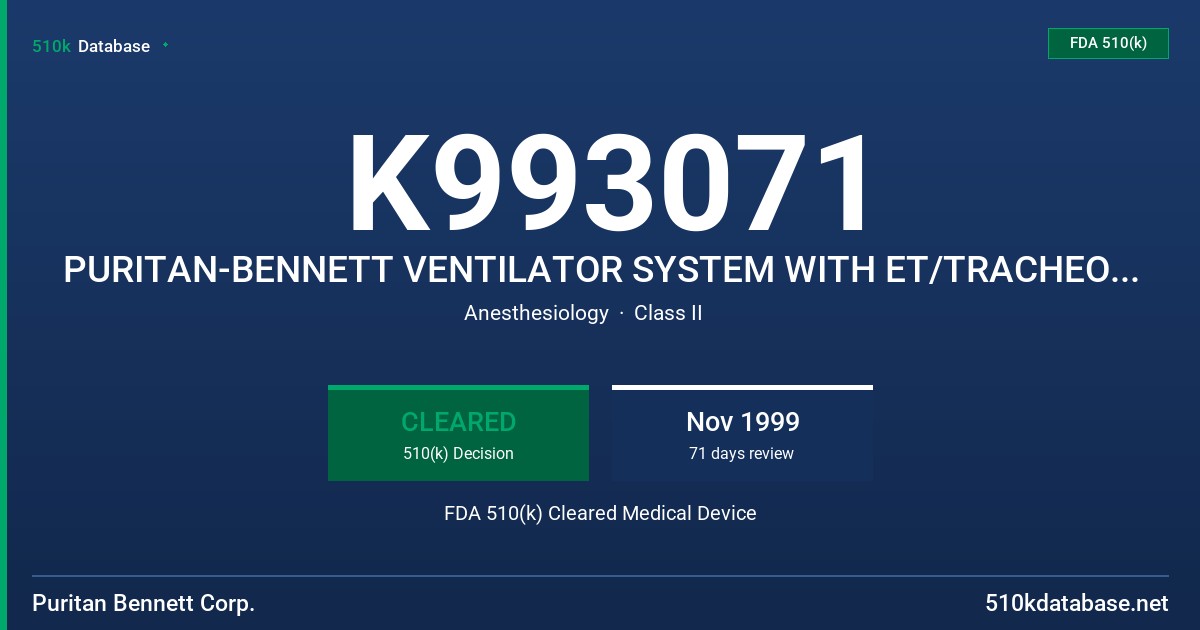 K993071 PURITAN-BENNETT VENTILATOR SYSTEM WITH ET/TRACHEOSTOMY TUBE COMPENSATION, TC, OPTION, MODEL 840 FDA 510(k) Cleared Medical Device