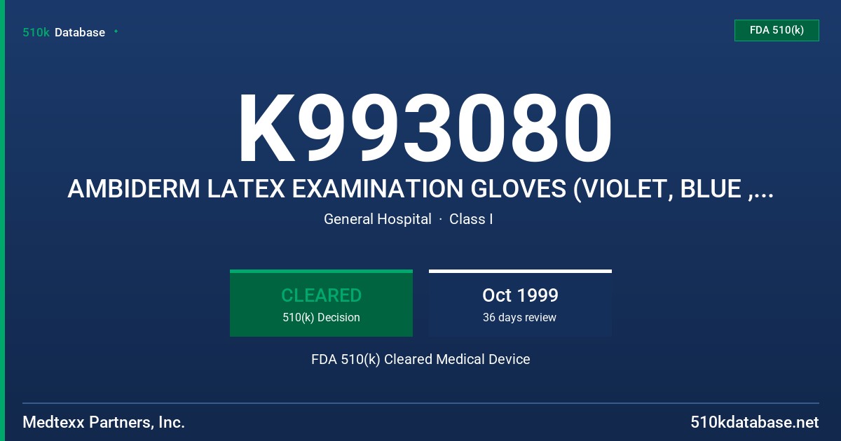 K993080 AMBIDERM LATEX EXAMINATION GLOVES (VIOLET, BLUE , GREEN, AND PINK) CONTAINING 50 MCGM OR LESS OF TOTAL WATER EXTRACTABLE FDA 510(k) Cleared Medical Device