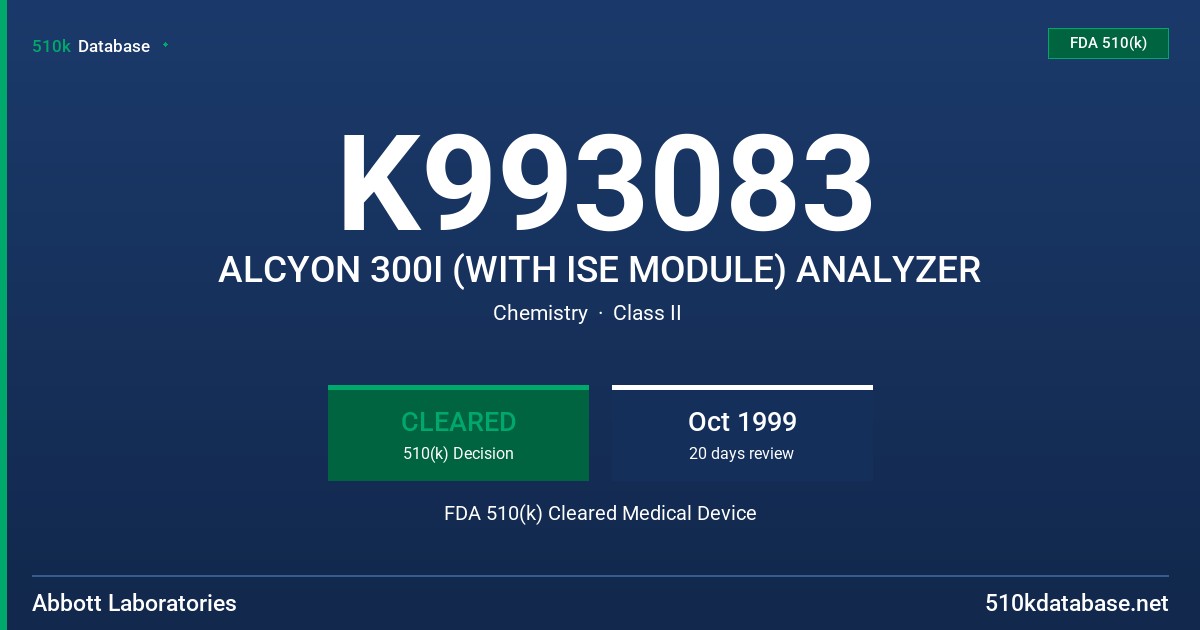 K993083 ALCYON 300I (WITH ISE MODULE) ANALYZER FDA 510(k) Cleared Medical Device