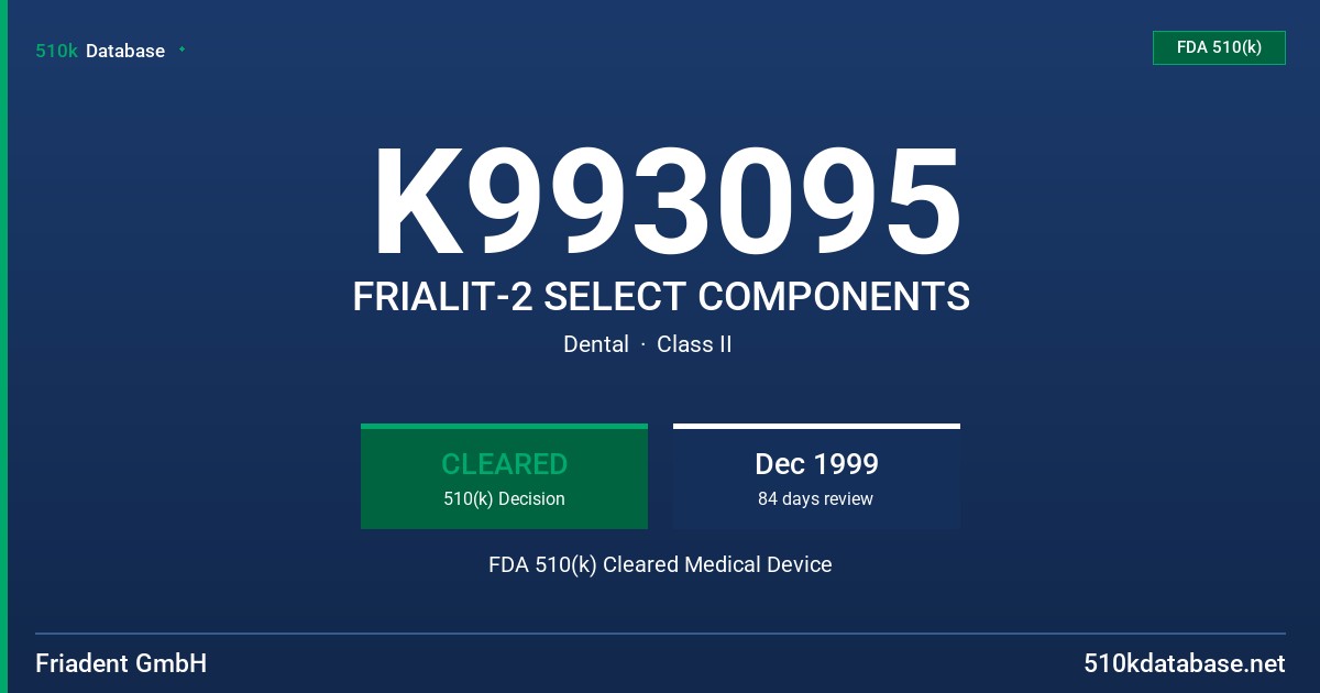 K993095 FRIALIT-2 SELECT COMPONENTS FDA 510(k) Cleared Medical Device