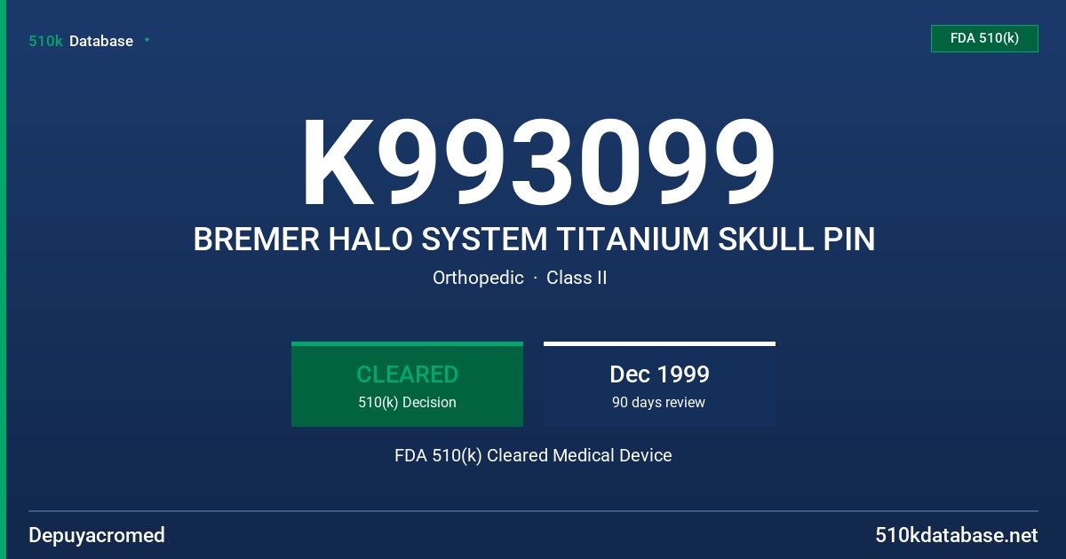 K993099 BREMER HALO SYSTEM TITANIUM SKULL PIN FDA 510(k) Cleared Medical Device