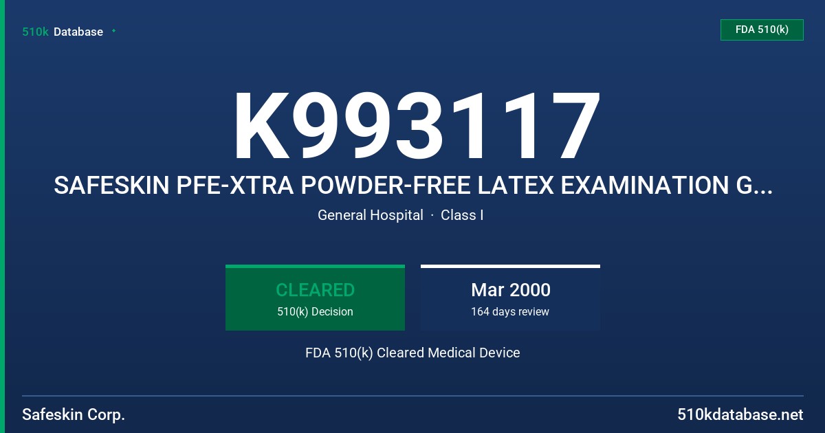 K993117 SAFESKIN PFE-XTRA POWDER-FREE LATEX EXAMINATION GLOVES, PROTEIN CONTENT 50 MCG OR LESS, FOR USE WITH CHEMOTHERAPEUTIC AG FDA 510(k) Cleared Medical Device