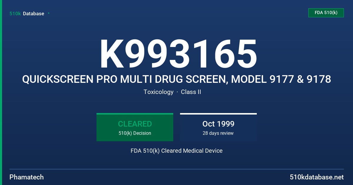K993165 QUICKSCREEN PRO MULTI DRUG SCREEN, MODEL 9177 & 9178 FDA 510(k) Cleared Medical Device