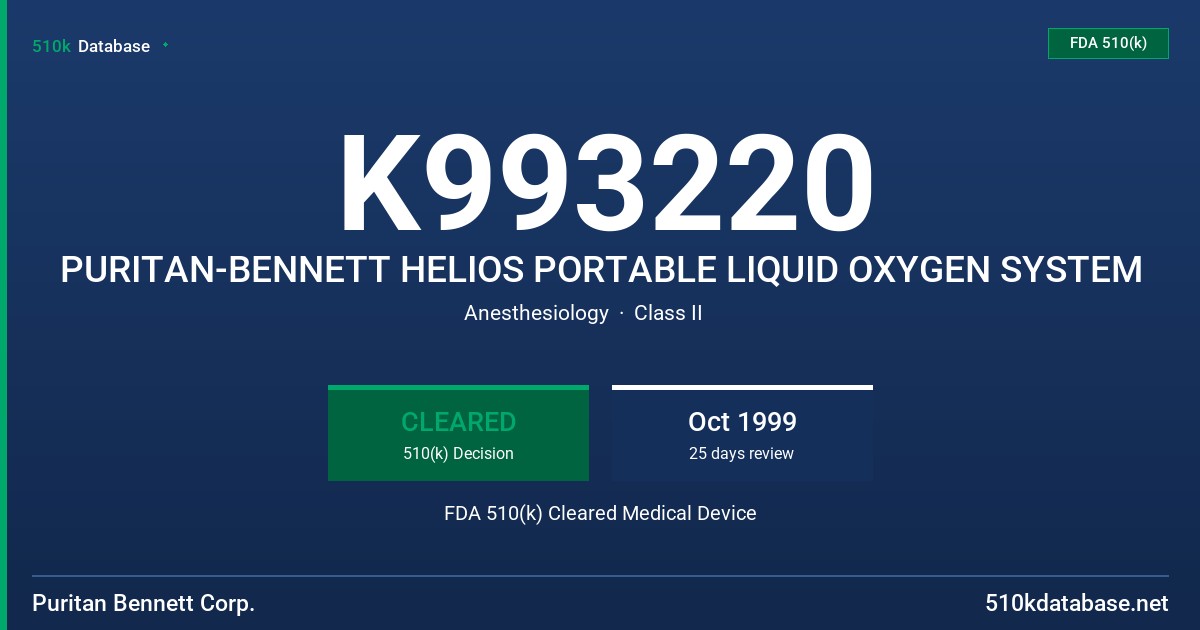 K993220 PURITAN-BENNETT HELIOS PORTABLE LIQUID OXYGEN SYSTEM FDA 510(k) Cleared Medical Device
