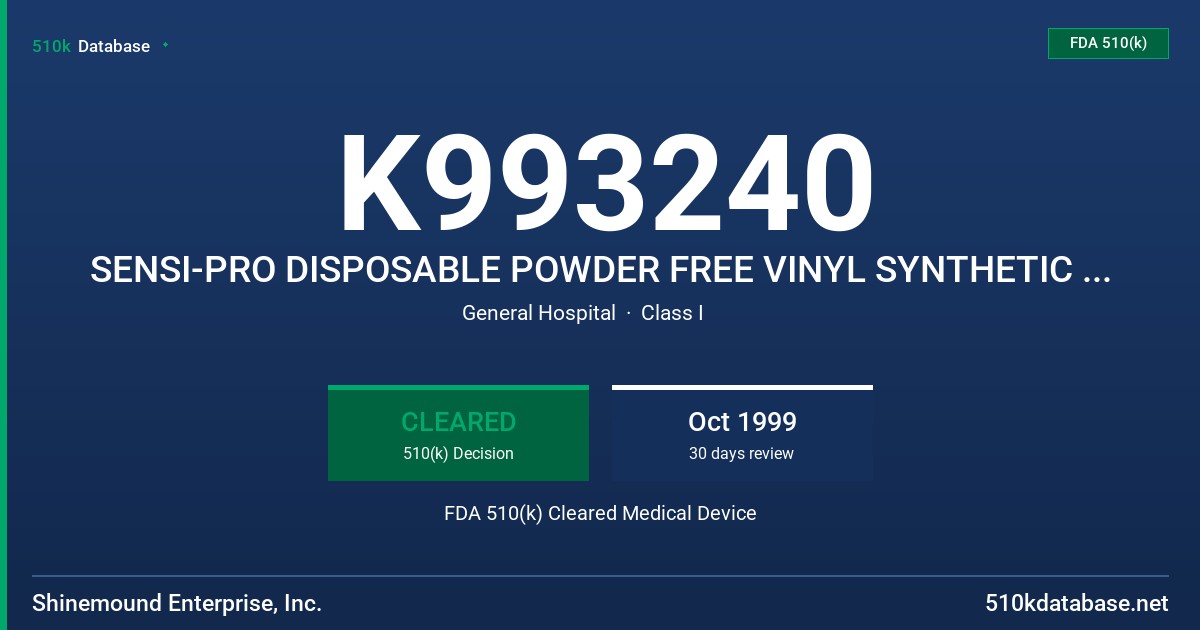 K993240 SENSI-PRO DISPOSABLE POWDER FREE VINYL SYNTHETIC EXAMINATION GLOVES WITH WHITE PIGMENT ADDITIVES FDA 510(k) Cleared Medical Device