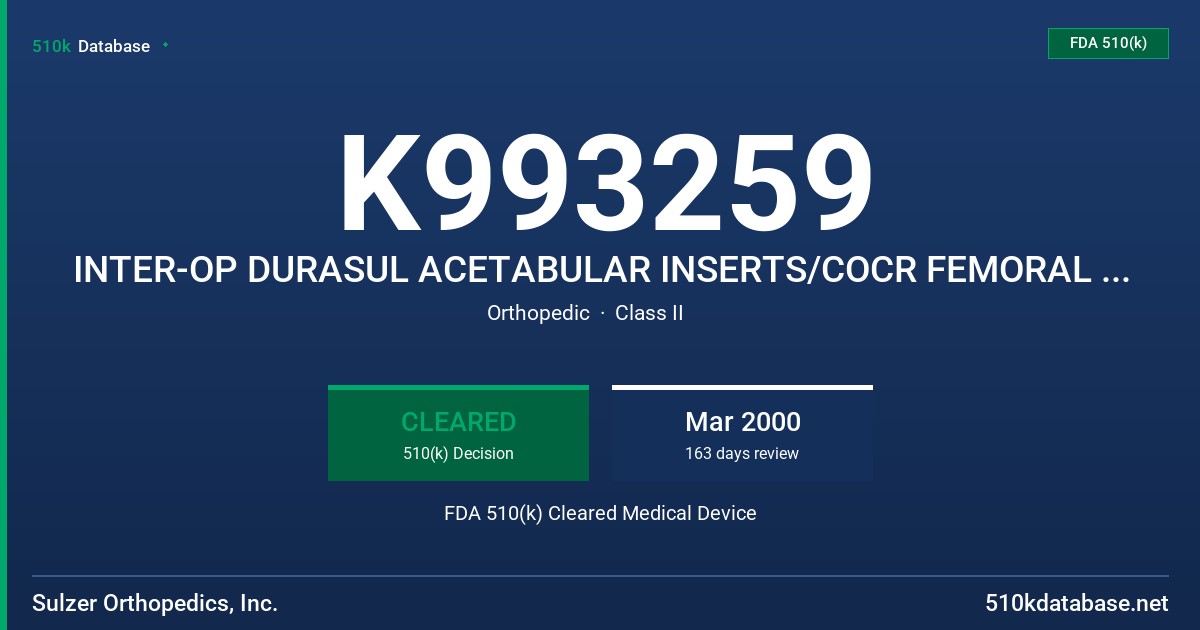 K993259 INTER-OP DURASUL ACETABULAR INSERTS/COCR FEMORAL HEADS FDA 510(k) Cleared Medical Device
